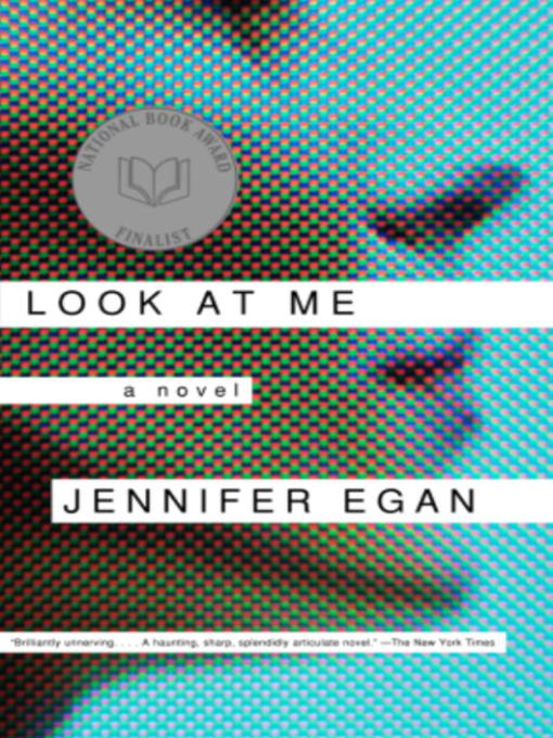 Title details for Look at Me by Jennifer Egan - Available